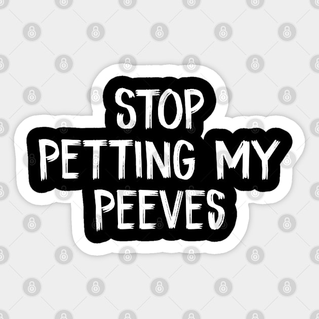 Stop Petting My Peeves Sticker by TIHONA